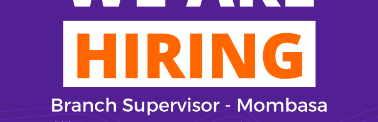 Branch Supervisor – Mombasa